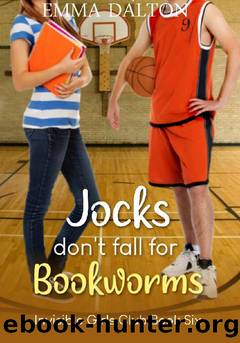 Jocks Donât Fall For Bookworms (Invisible Girls Club, Book 6) by Emma Dalton