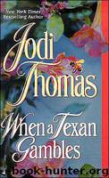 Jodi Thomas by When a Texan Gambles