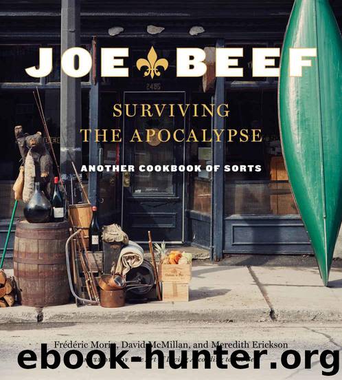 Joe Beef: Surviving the Apocalypse by Morin Frederic & McMillan David & Erickson Meredith