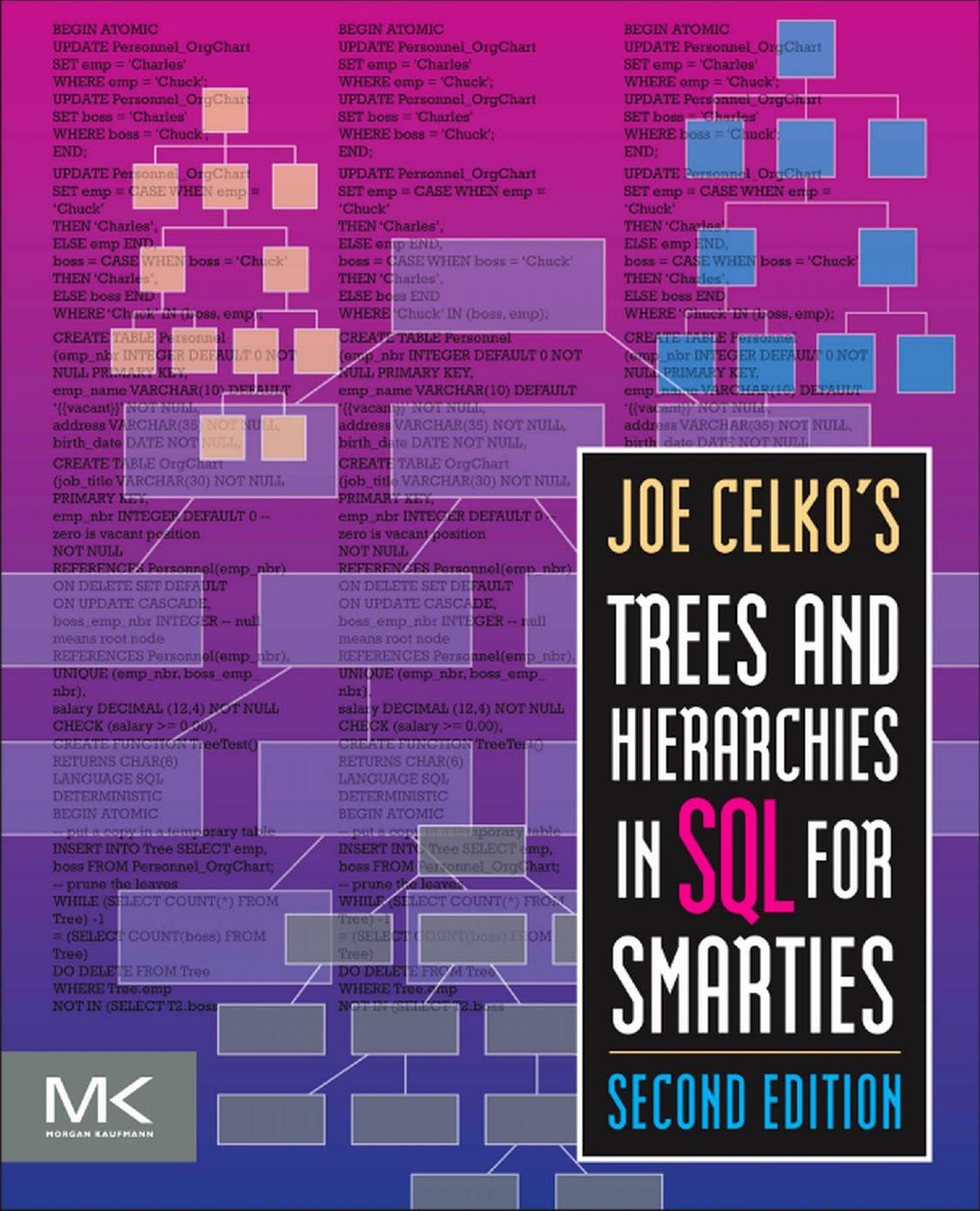 Joe Celko's: Trees and Hierarchies in Sql for Smarties by Joe Celko