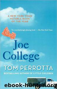 Joe College: A Novel by Tom Perrotta