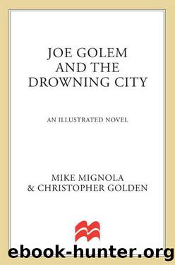 Joe Golem and the Drowning City: An Illustrated Novel by Mike Mignola Christopher Golden