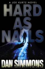 Joe Kurtz 3 - Hard as Nails by Dan Simmons