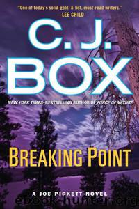 Joe Pickett 13 - Breaking Point by Box C. J