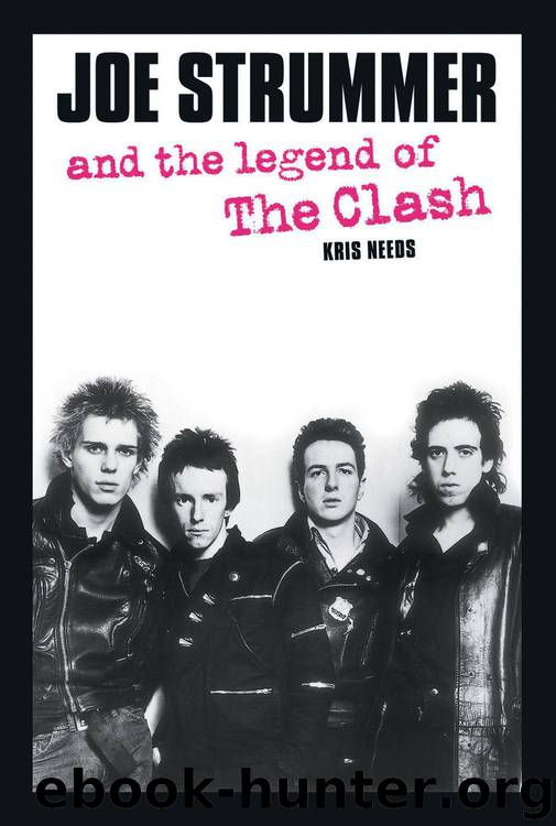 Joe Strummer and the Legend of the Clash by Kris Needs