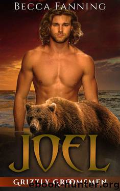 Joel (BBW Bear Shifter Wedding Romance) (Grizzly Groomsmen Book 5) by Becca Fanning