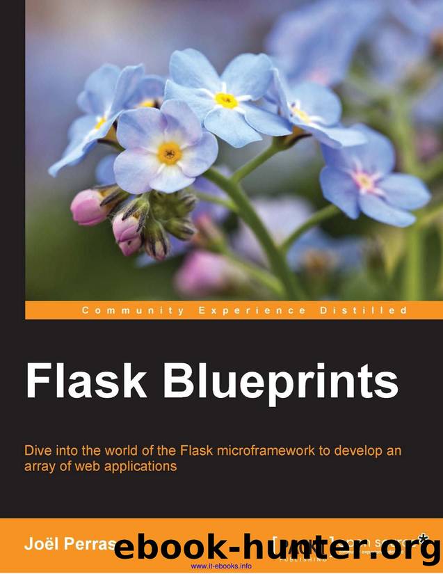 Joel Perras Flask Blueprints Dive into the world of the Flask microframework to develop an array of web applications by Unknown