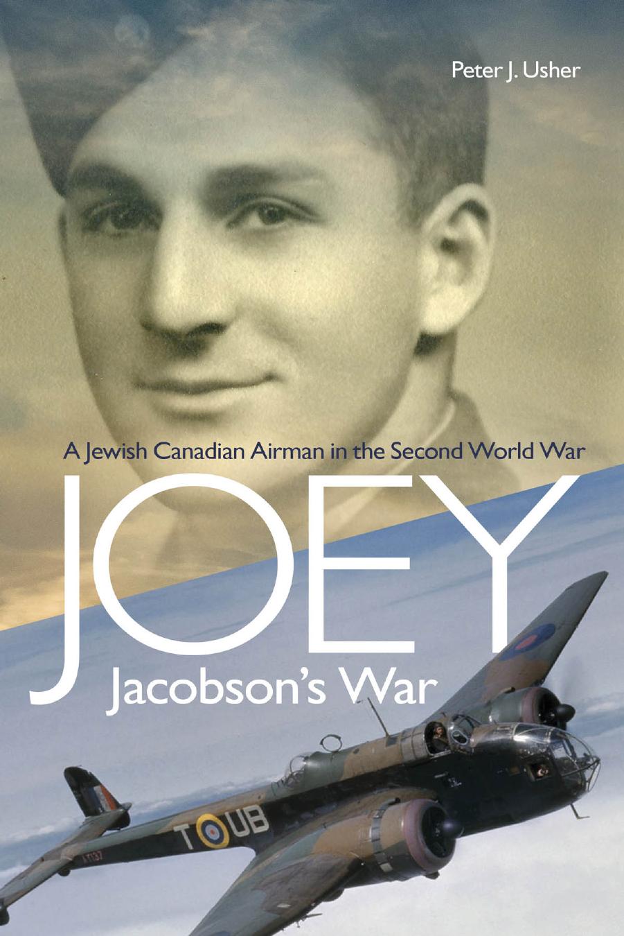 Joey Jacobson's War : A Jewish Canadian Airman in the Second World War by Unknow