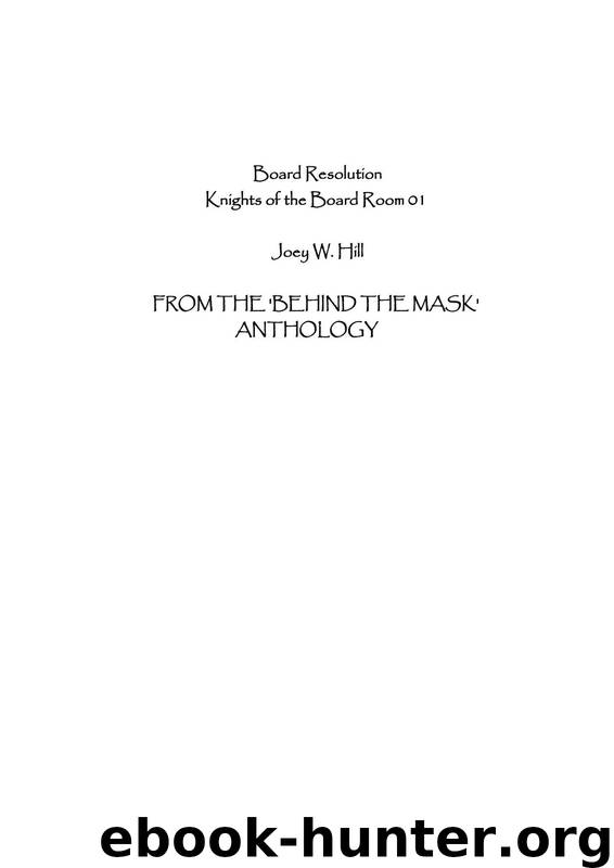 Joey W. Hill - Knights Of The Board Room 1 - Board Resolution by Joey W. Hill