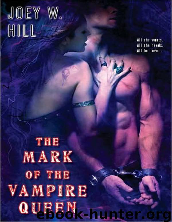 Joey W. Hill - Vampire Queen 2 - The Mark Of The Vampire Queen by Joey W. Hill