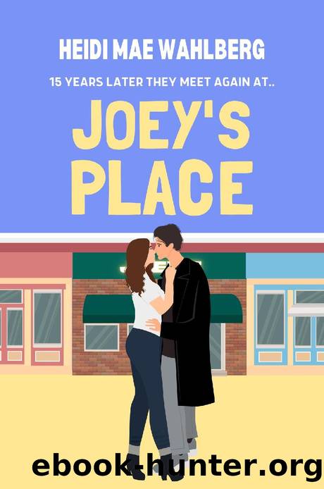 Joey's Place : A Small Town, Romantic Comedy (The Edge Lake Books Book 1) by Heidi Mae Wahlberg