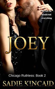 Joey: A brother's best friend, standalone dark mafia romance (Chicago Ruthless Book 2) by Sadie Kincaid