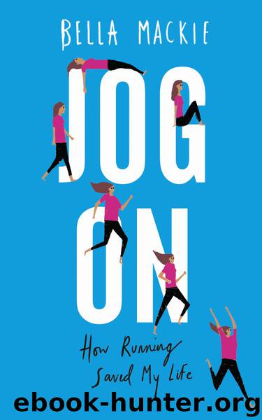 Jog On: How Running Saved My Life by Bella Mackie