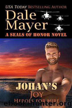 Johan's Joy: A SEALs of Honor World Novel (Heroes for Hire Book 21) by Dale Mayer