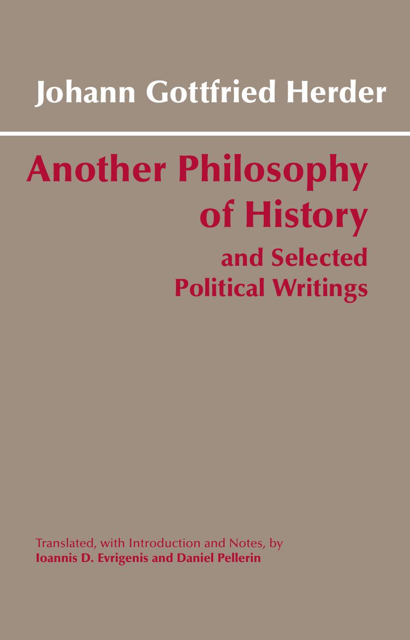 Johann Gottfried Herder: Another Philosophy of History and Selected Political Writings by Ioannis D. Evrigenis & Daniel Pellerin