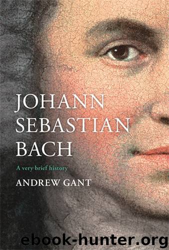 Johann Sebastian Bach by Andrew Gant
