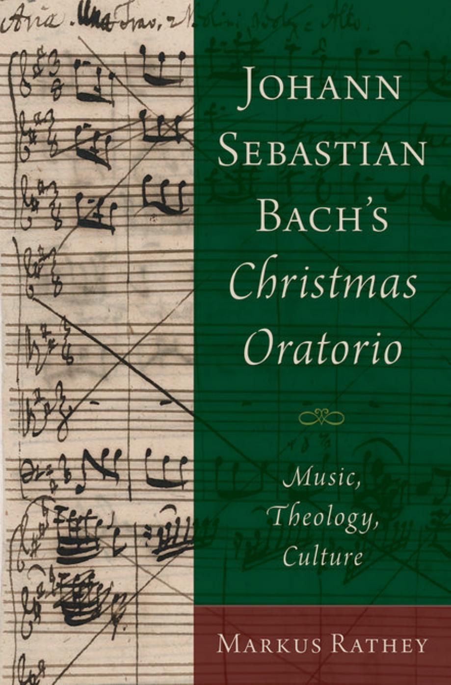 Johann Sebastian Bach's Christmas Oratorio by Markus Rathey