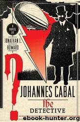 Johannes Cabal the Detective by Jonathan L Howard