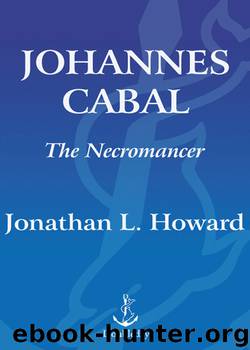 Johannes Cabal the Necromancer by Jonathan L. Howard