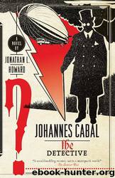 Johannes Cabal: The Detective by Jonathan L. Howard