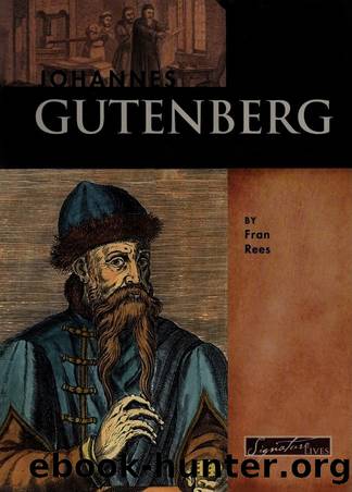 Johannes Gutenberg: Inventor of the Printing Press by Fran Rees