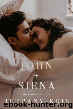 John + Siena: The Complete Duet by Bethany-Kris