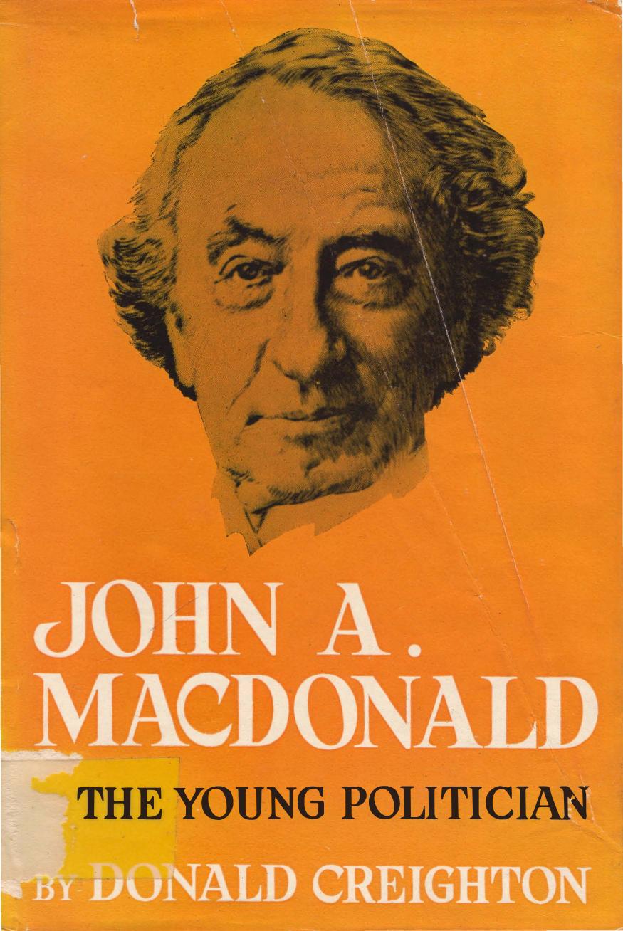 John A Macdonald 01 The Young Politician by Donald Creighton