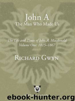 John A by Richard J. Gwyn
