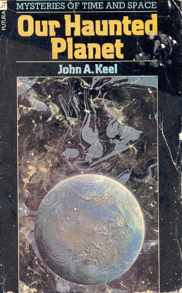 John A. Keel - Our Haunted Planet by pdf