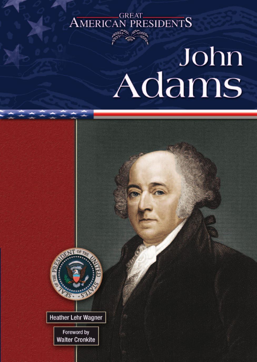 John Adams (Great American Presidents) by Heather Lehr Wagner