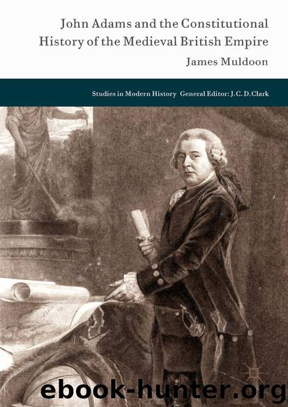 John Adams and the Constitutional History of the Medieval British Empire by James Muldoon