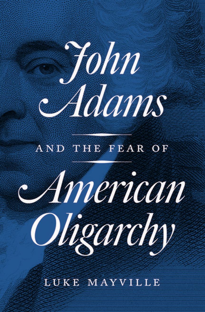 John Adams and the Fear of American Oligarchy by Luke Mayville