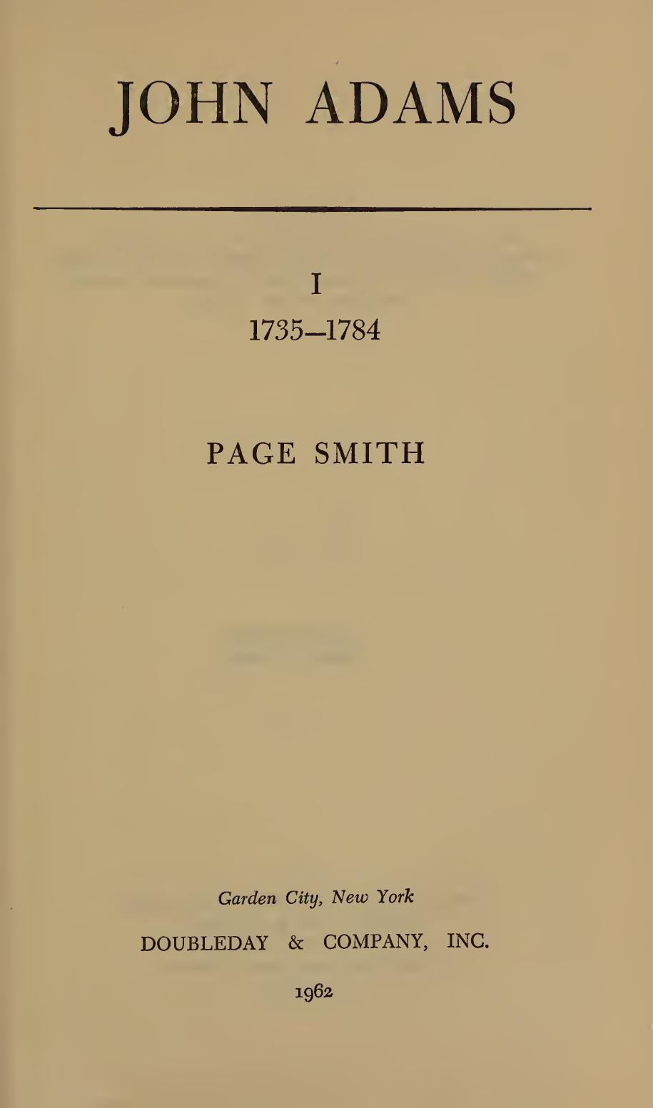 John Adams, Vol I - 1735-1784 by Page Smith
