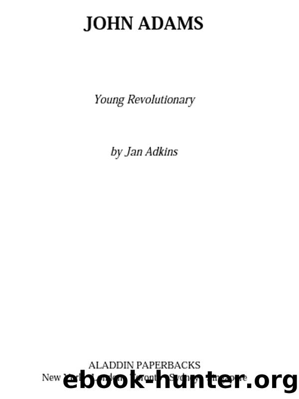 John Adams: Young Revolutionary by Jan Adkins