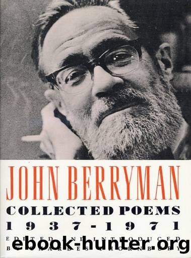 John Berryman: Collected Poems 1937-1971 by John Berryman