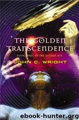 John C. Wright - Golden Age 03 by The Golden Transcendence