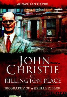 John Christie of Rillington Place by Jonathan Oates