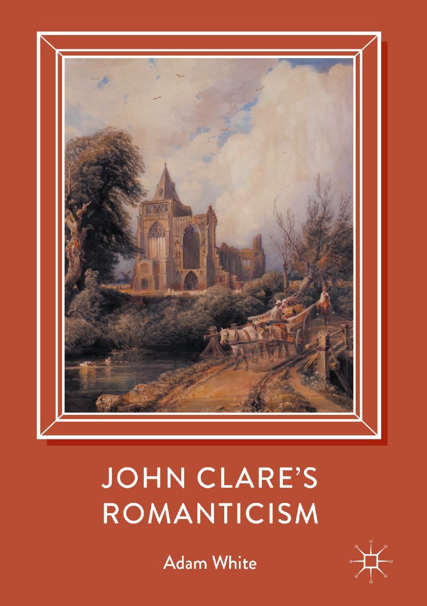 John Clare's Romanticism by Adam White (auth.)