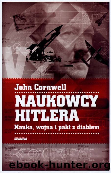 John Cornwell by Naukowcy Hitlera. Nauka wojna i pakt z diabłem