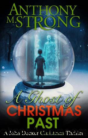 John Decker Thriller 11-A Ghost of Christmas Past by Strong Anthony M