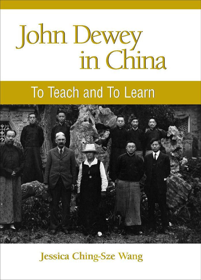 John Dewey in China: To Teach and to Learn (S U N Y Series in Chinese Philosophy and Culture) by Jessica Ching-sze Wang