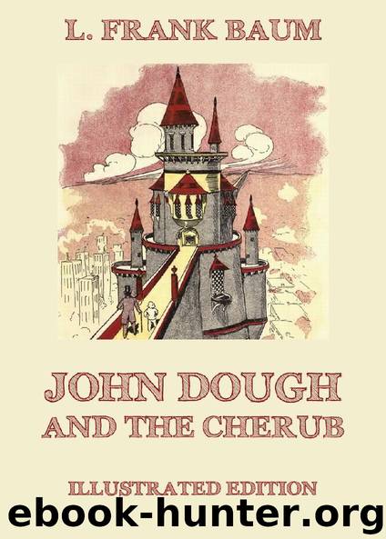 John Dough And The Cherub (Illustrated Edition) by L. Frank Baum