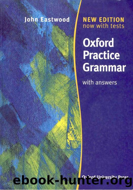 John Eastwood -- Oxford Practice Grammar with Answers by Oxford Practice Grammar & answers (1999)