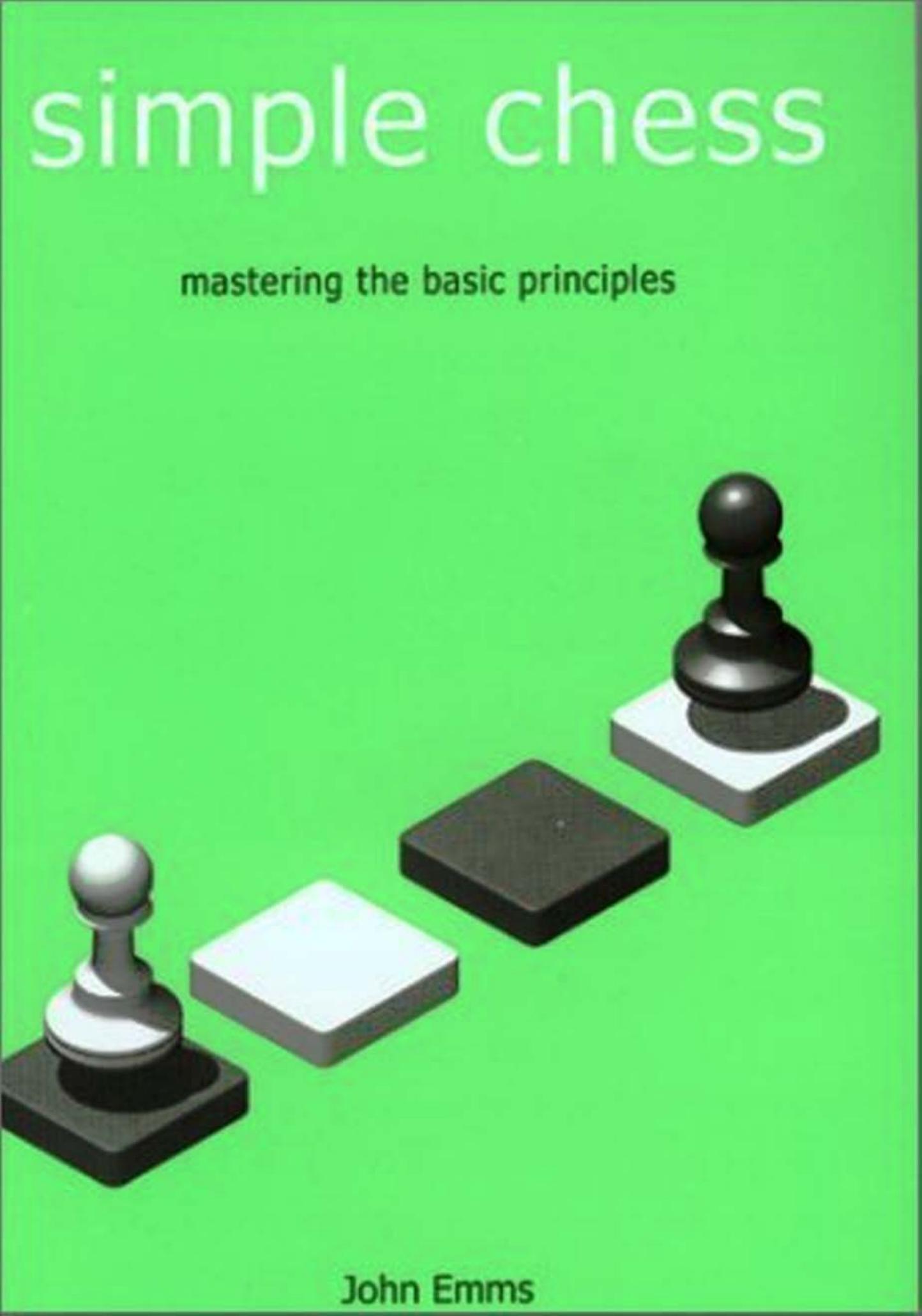 John Emms - Simple Chess by Everyman (2001)