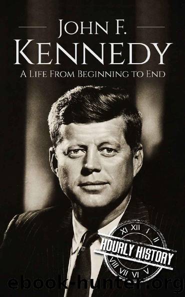John F. Kennedy: A Life From Beginning to End (Biographies of US Presidents Book 35) by Hourly History
