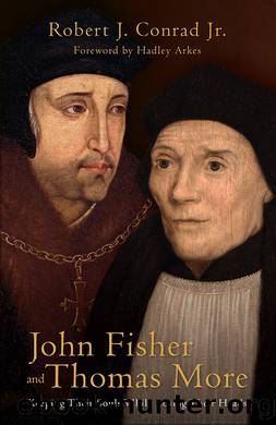John Fisher and Thomas More by Robert J Conrad