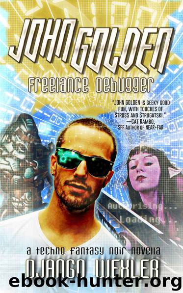 John Golden: Freelance Debugger by Django Wexler