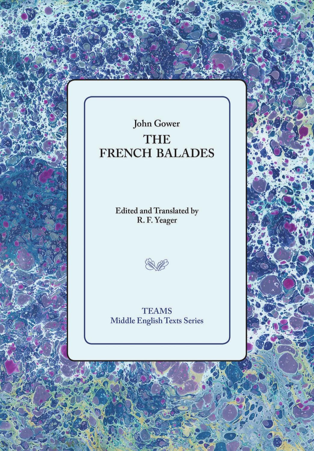 John Gower: The French Balades by R. F. Yeager