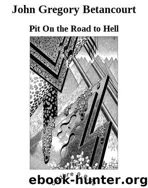 John Gregory Betancourt by Pit On the Road to Hell