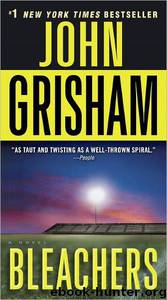 John Grisham - 2003 Bleachers by John Grisham